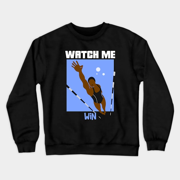 Watch Me Win Brown Skin Black Girl Magic Swim Swimmer Dive Athlete Athletics Sports Afro Woman Kwanzaa Gift Design Crewneck Sweatshirt by Created by JR